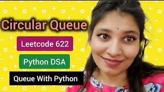 Designing Circular Queue | LeetCode 622 | Queue in DSA | Python DSA
