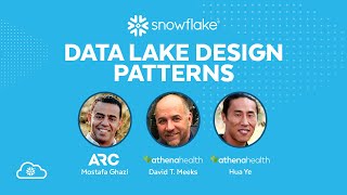 Modern Data Lake Design Patterns with ARC and Athena Health | Data Cloud Summit 2020 | Snowflake