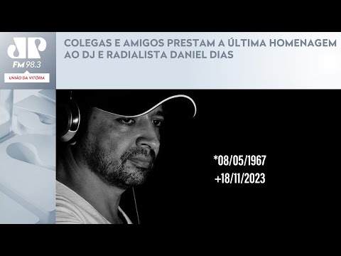 COLEGAS E AMIGOS PRESTAM A ÚLTIMA HOMENAGEM AO DJ E RADIALISTA DANIEL DIAS