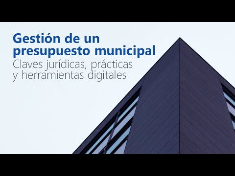 Curso de Gestión de un presupuesto municipal: claves jurídicas, prácticas y herramientas digitales