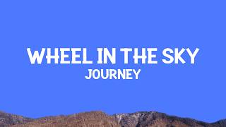 @journey - Wheel in the Sky (Lyrics)