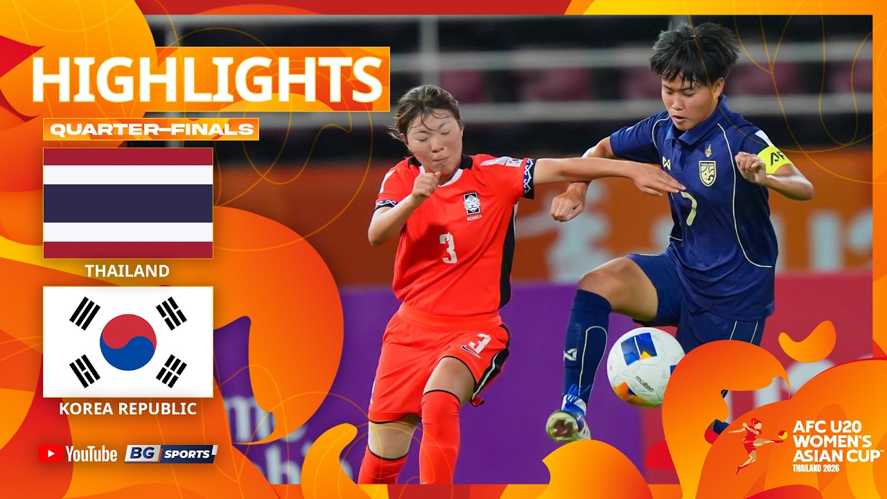 HIGHLIGHTS : THAILAND vs KOREA REPUBLIC | AFC U20 Women’s Asian Cup | Quarter-Finals