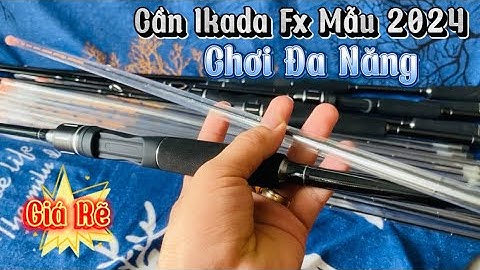 Cần Câu Ikada Fx 1m57 Mẫu Mới Ngọn Nhỏ 0.5