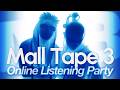 Mall Tape 3 - Online Listening Party
