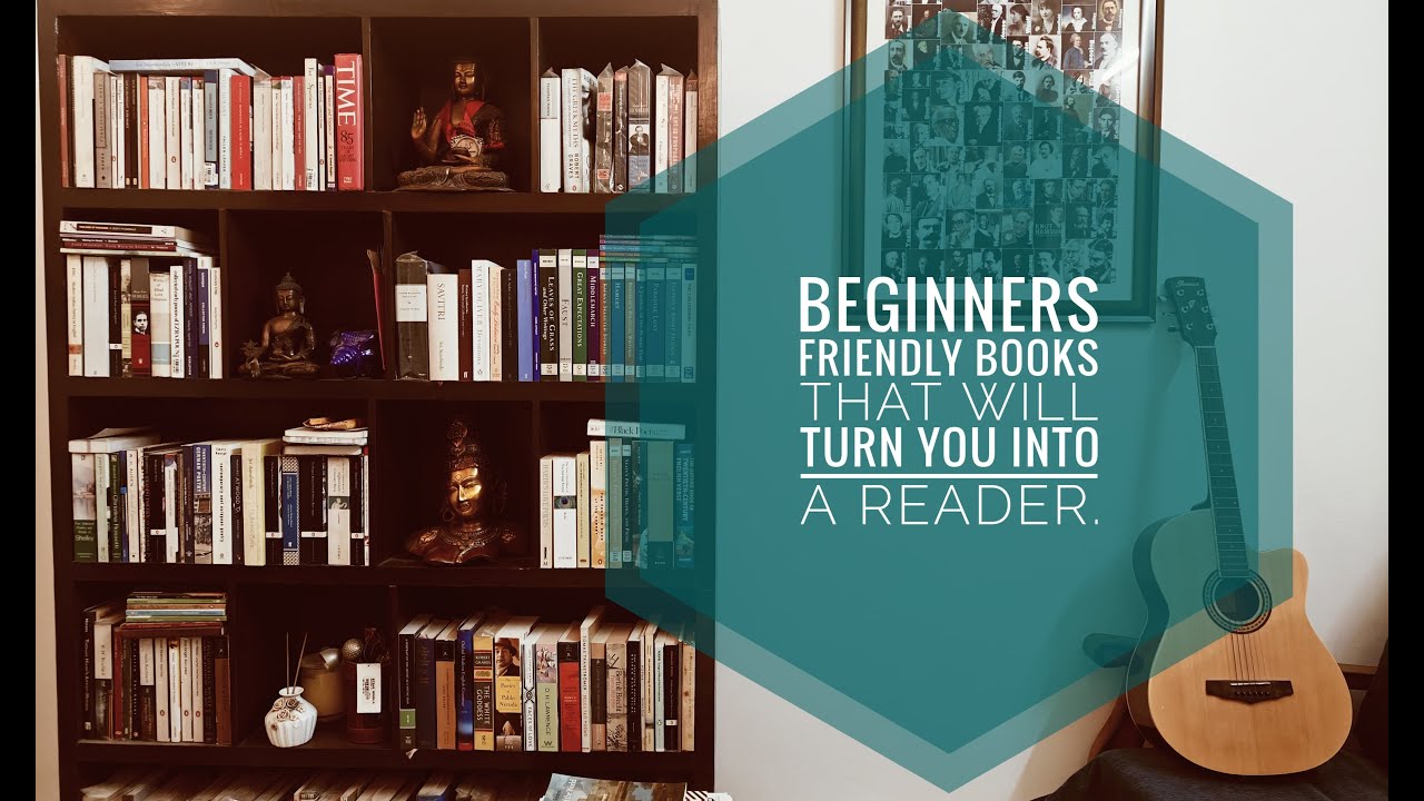 Beginners Friendly Books That Will Turn you Into a Reader. - YouTube