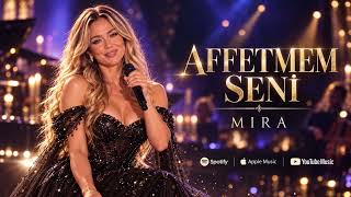 Mira - Affetmem Seni 🖤 “Sevdim… Ama Affetmedim.” 