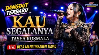 SYAHDU POLL❗KAU SEGALANYA - TASYA ROSMALA || NEW PRIMA EGA || LIVE MANGUNSAREN TEGAL