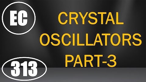 ElexCkts | Lecture-313 | Crystal Oscillators Part-3