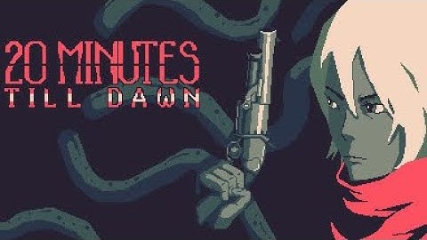 20 Minutes Till Dawn 🔥 Jogando mais uma vez