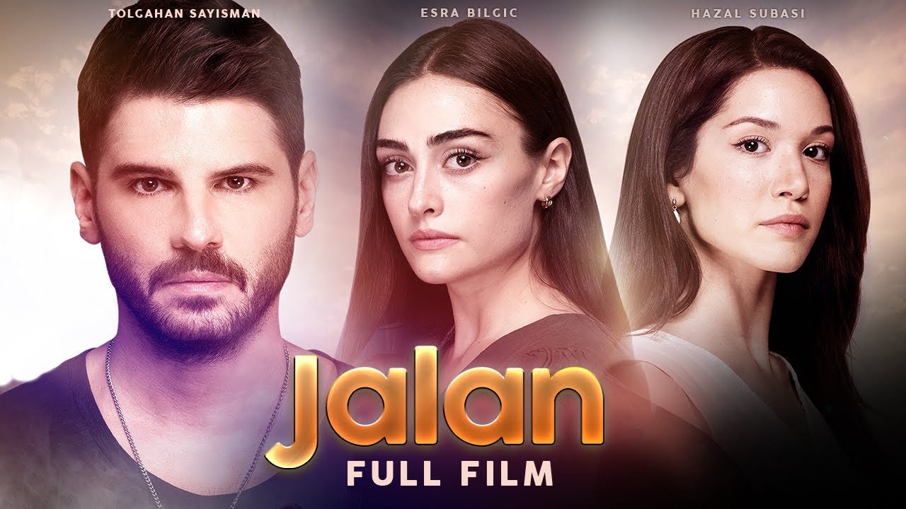 Jalan   Full Film  Esra Bilgic Tolgahan Sayisman Hazal Subasi  Love Story  TA2G