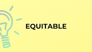 What is the meaning of the word EQUITABLE?