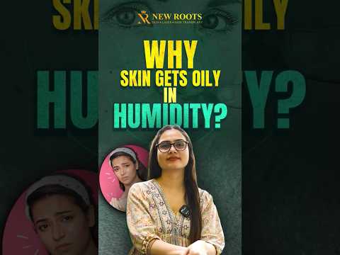 How to Control Oily Skin in Humidity | Simple Skincare Tips