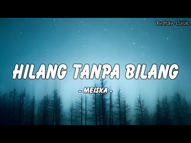 Meiska - Hilang Tanpa Bilang (Lyrics / Lirik) class=