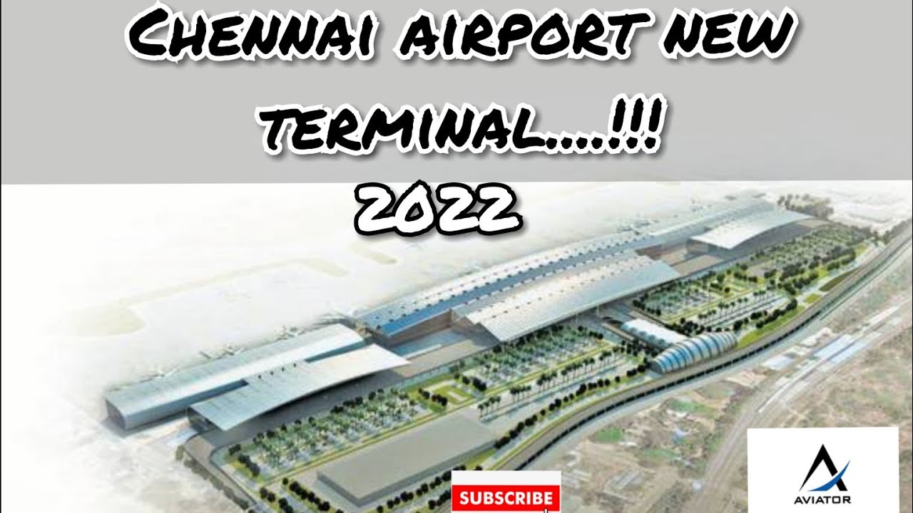 Chennai Airport MAA New Integrated Terminal full Details Chennai Airport MAA New Integrated Terminal full Details