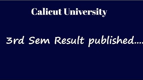 Calicut University,3rd sem result published...., Latest Updates