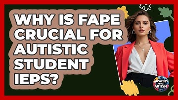 Why Is FAPE Crucial For Autistic Student IEPs? - Answers About Autism
