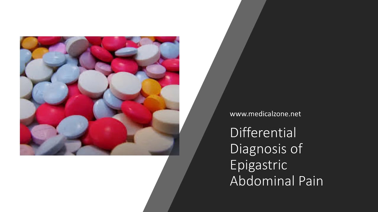 Medical Zone Differential Diagnosis of Epigastric Abdominal Pain