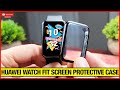 Huawei Watch Fit Full Body Screen Protective TPU Silicon Case!