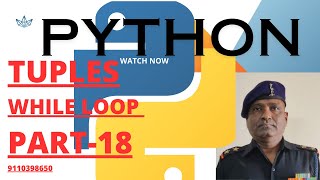 PART 18 :: WHILE  LOOP IN TUPLES, PYTHON, FREE CLASS  CONDUCTED IN ZOOM ON 21 JAN 24 AT 0800 PM.
