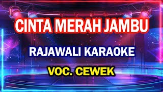 CINTA MERAH JAMBU RAJAWALI KARAOKE VOC WANITA