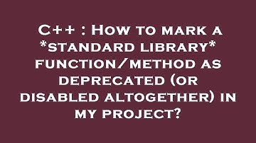 C++ : How to mark a *standard library* function/method as deprecated (or disabled altogether) in my