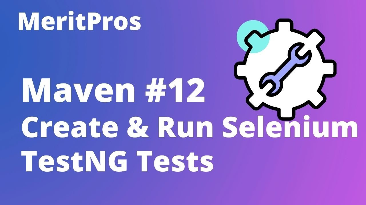How to Create & Run Selenium TestNG Tests with Maven in Eclipse | Maven ...