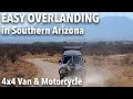 Easy Overlanding in Southern Arizona - 4x4 Van & Motorcycle