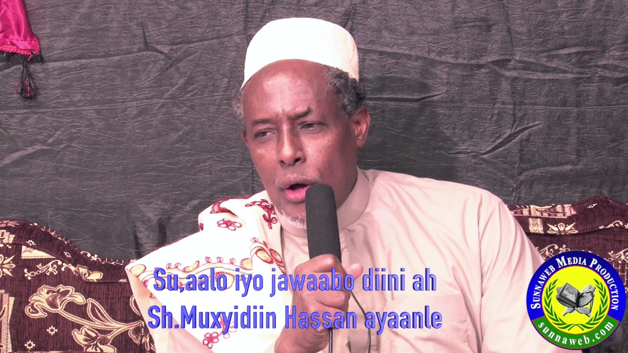 Su,aalo iyo Jawaabo diini ah.  Sh Muxyidiin Xassan Ayaanle