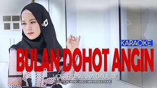 BULAN DOHOT ANGIN (On Karaoke) - Ridawana Daulay