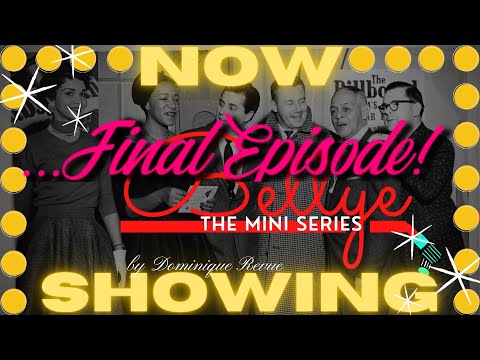 Dominique Revue Presents BETTYE THE MINI SERIES The Final Episode