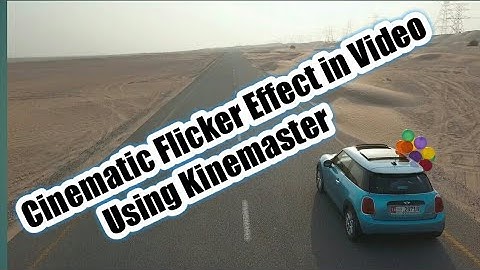 How To Make Cinematic Flicker Effect Video Using Kinemaster