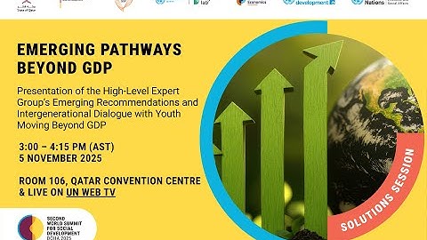 Solutions Session "Emerging Pathways Beyond GDP", World Social Summit