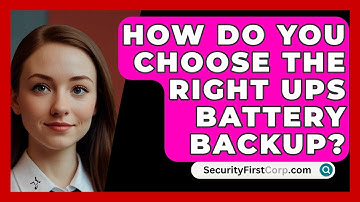 How Do You Choose The Right UPS Battery Backup? - SecurityFirstCorp.com