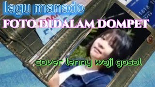Download Lagu lagu manado foto didalam dompet cover lenny waji gosal MP3
