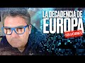 EUROPA EN DECADENCIA. ¿QUÉ HACER? - Vlog de Marc Vidal