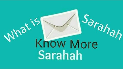 Sarahah app | Things to know before you use it | What is Sarahah???