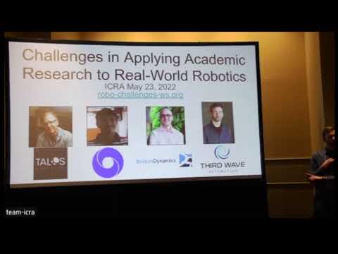 ICRA 2022 WS on Challenges in Applying Academic Research to Real World Robotics - Introduction