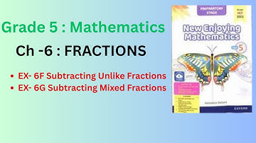 Class 5 Math|New Enjoying Mathematics|Ch-6 FRACTIONS| EX- 6F,6G Subtracting Unlike & Mixed Fractions