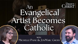 Art, Beauty, and Vocation (Featuring Michelle Paine) - Deep in Christ, Episode 95