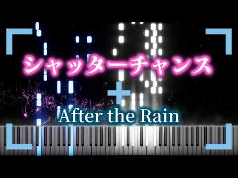 Shutter Chance (Photo Opportunity) - After the Rain [Piano Transcription]