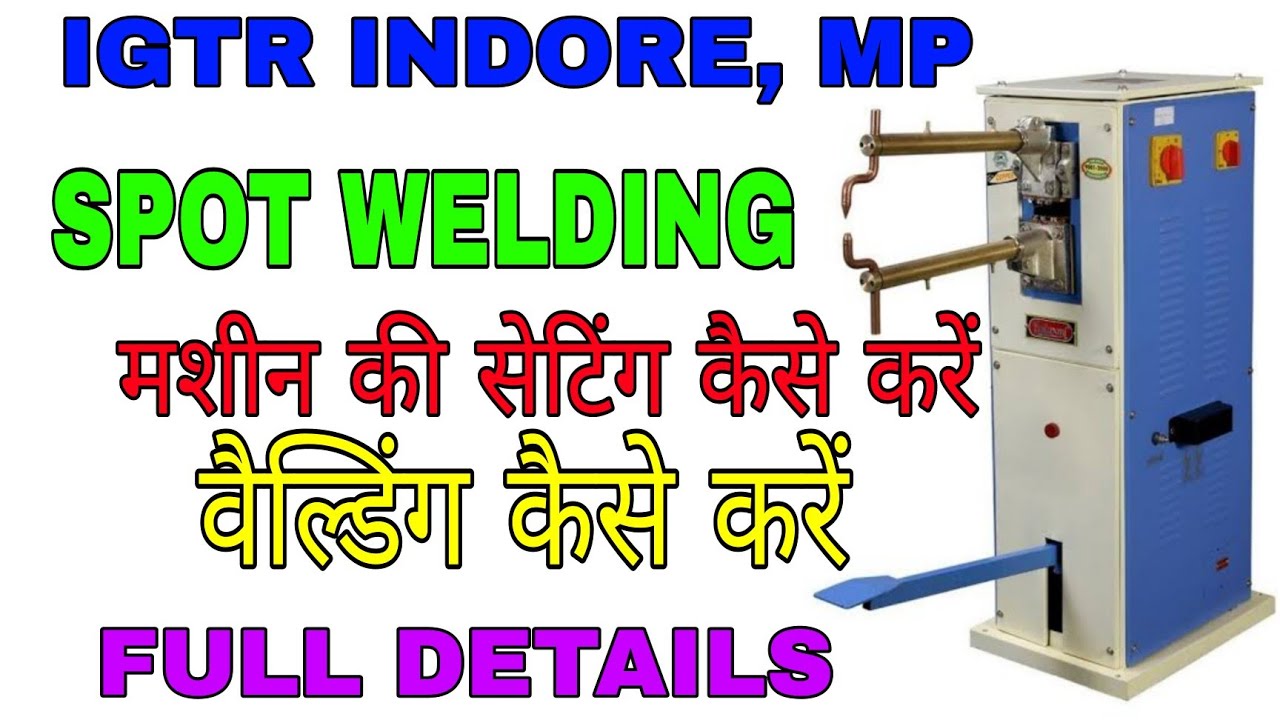 SPOT WELDING MACHINE SETTING SPOT WELDING OPERATION SPOT WELDING