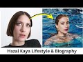 Hazal Kaya Lifestyle & Biography 2026 | Husband, Net Worth, Family, Age, Cars & Career