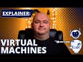 Virtual Machines -EXPLAINED!