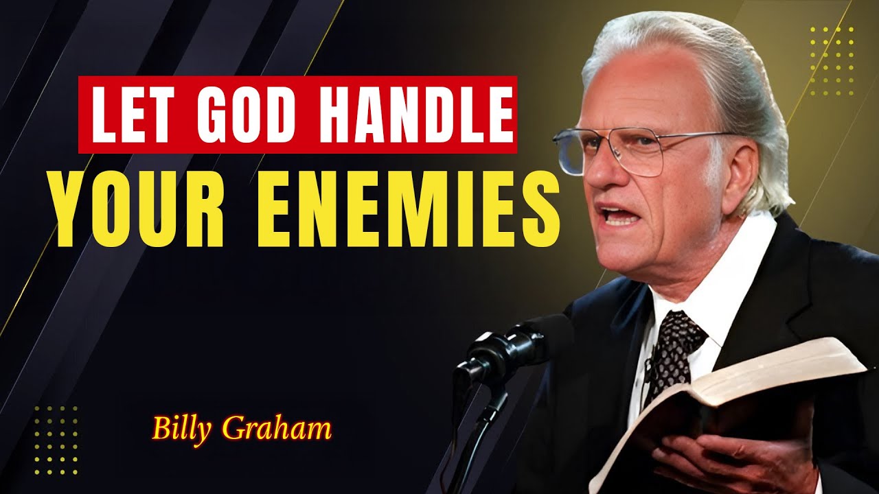 Let God Handle Your Enemies - Billy Graham