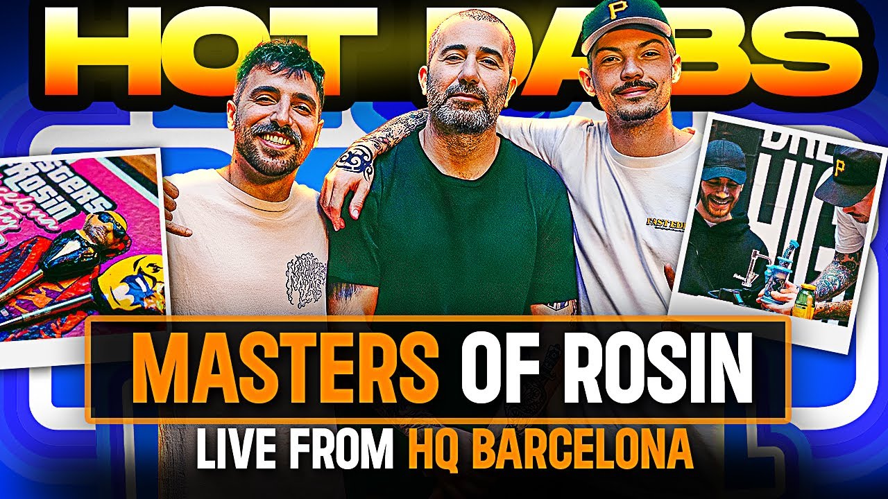 Masters of Rosin & HQ Founder David Madilyan Hosts Hot Dabs! Live from Barcelona
