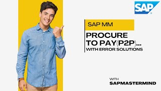 PROCURE TO PAY | P2P | SAP MM | S4/HANA | STEP BY STEP GUIDE.