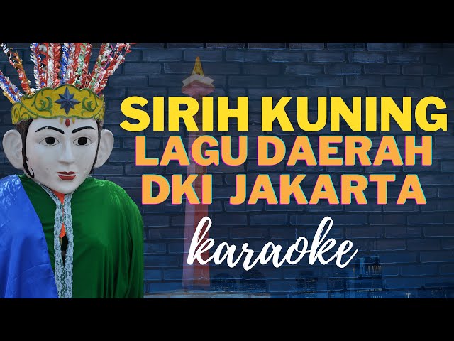 SIRIH KUNING - LAGU DAERAH DKI JAKARTA | KARAOKE LAGU DAERAH class=