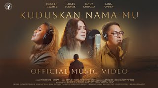 Kuduskan Nama-Mu (Official Video) | BEST Worship | Ft. Jacqlien Celosse & Ps. Fengky Maukar