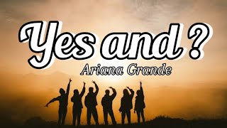 Ariana Grande - Yes, and? (Lyrics)