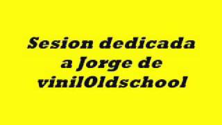 DJ RAMBI  SESION DEDICADA A JORGE DE vinilOldschool 10cierre  